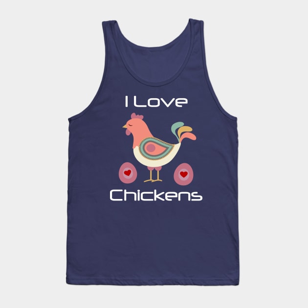 I Love Chickens Cute Folk Art Hen Eggs Tank Top by TLSDesigns